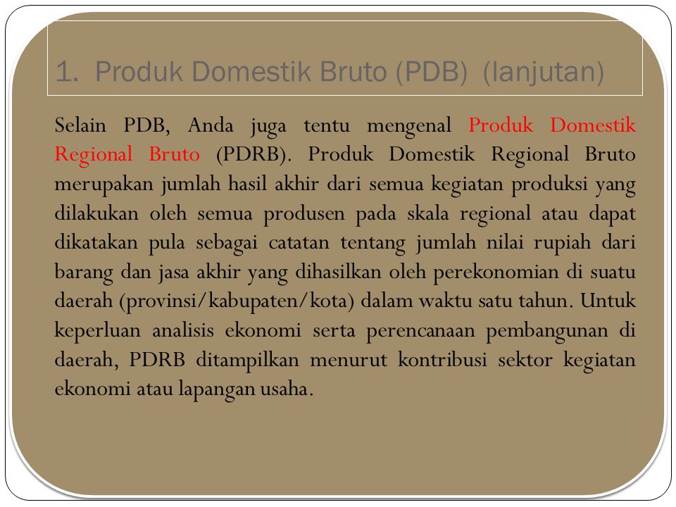 1. Produk Domestik Bruto (PDB) (lanjutan)
