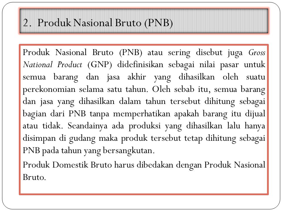 2. Produk Nasional Bruto (PNB)