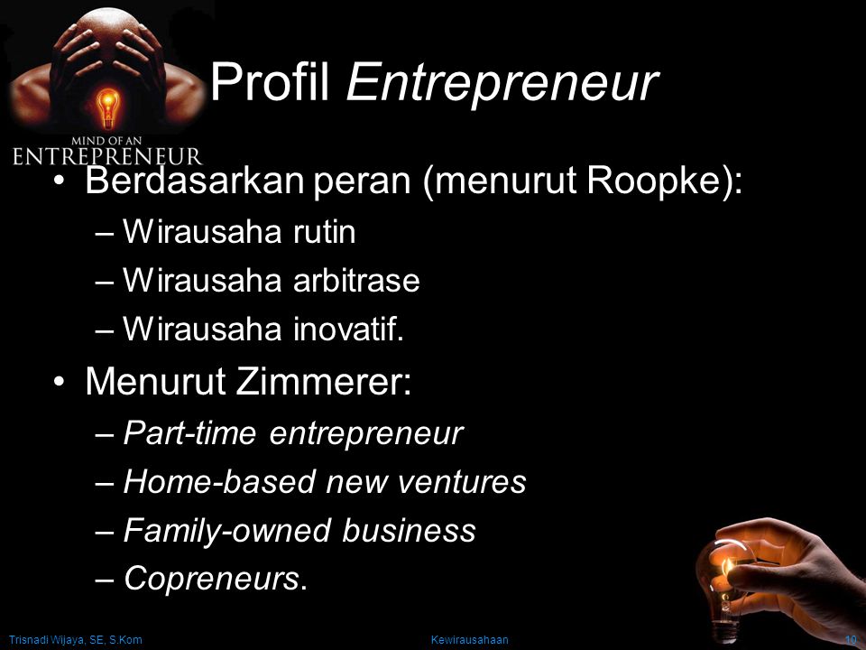 Profil Entrepreneur Berdasarkan peran (menurut Roopke):