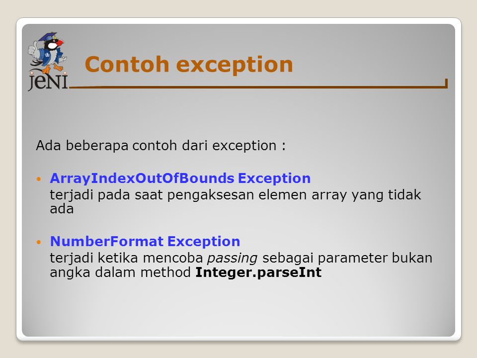 Contoh exception Ada beberapa contoh dari exception :