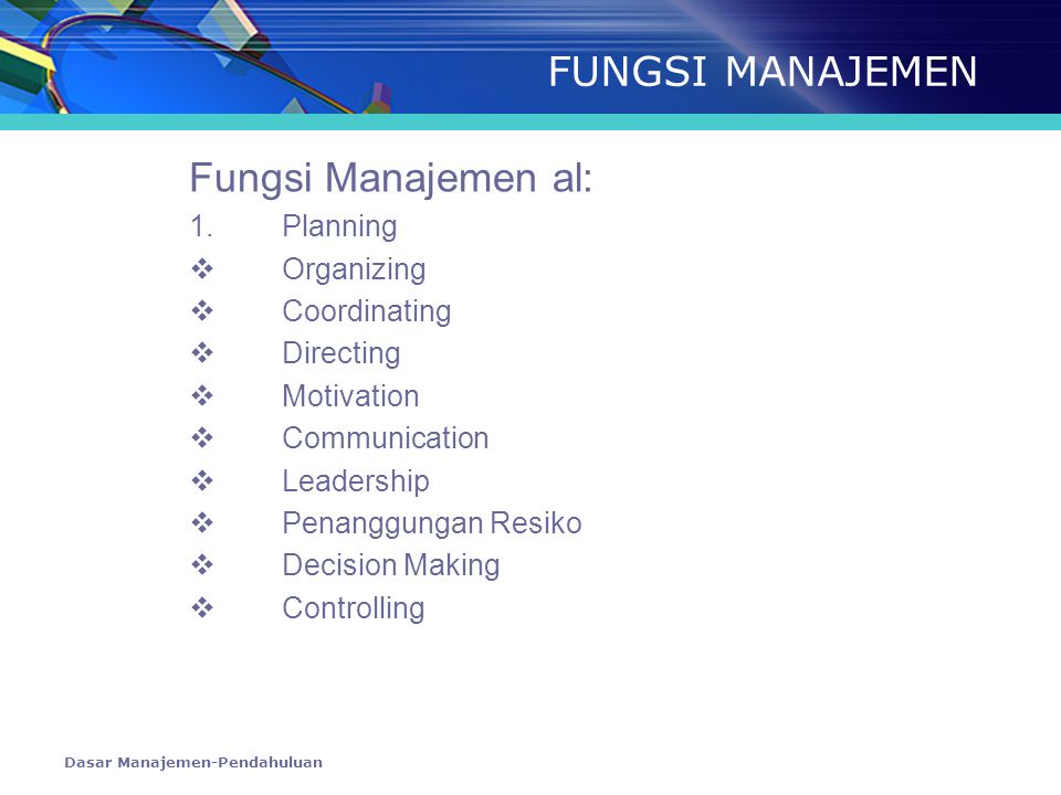 FUNGSI MANAJEMEN Fungsi Manajemen al: 1. Planning Organizing
