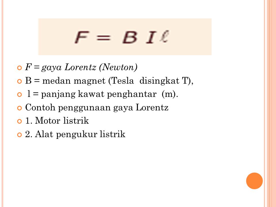F = gaya Lorentz (Newton)
