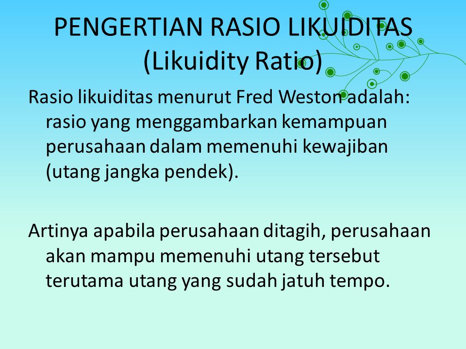 PENGERTIAN RASIO LIKUIDITAS (Likuidity Ratio)