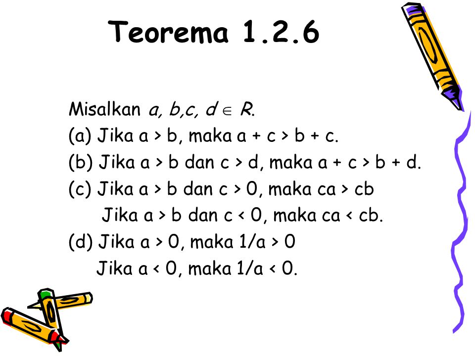 Teorema Misalkan a, b,c, d  R.