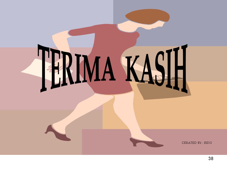 TERIMA KASIH CREATED BY : RENI