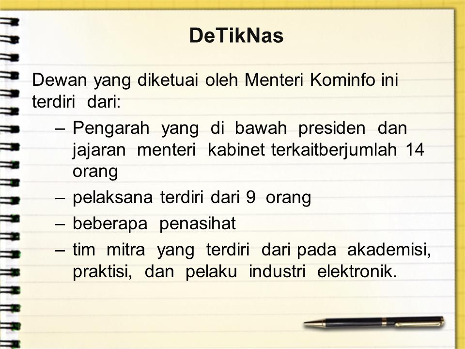 DeTikNas Dewan yang diketuai oleh Menteri Kominfo ini terdiri dari: