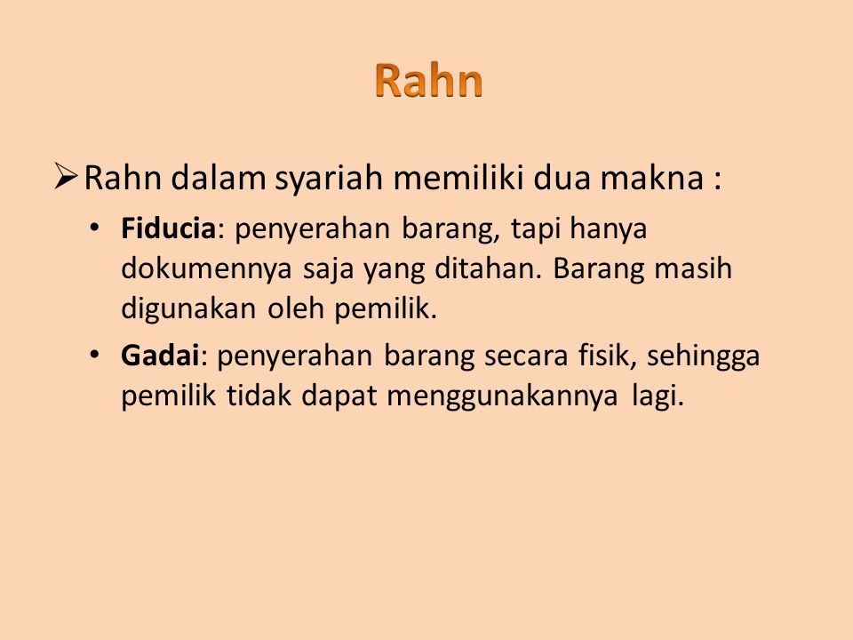 Rahn Rahn dalam syariah memiliki dua makna :