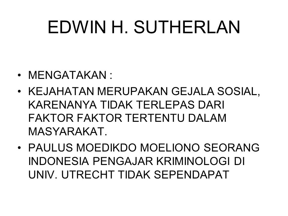 EDWIN H. SUTHERLAN MENGATAKAN :