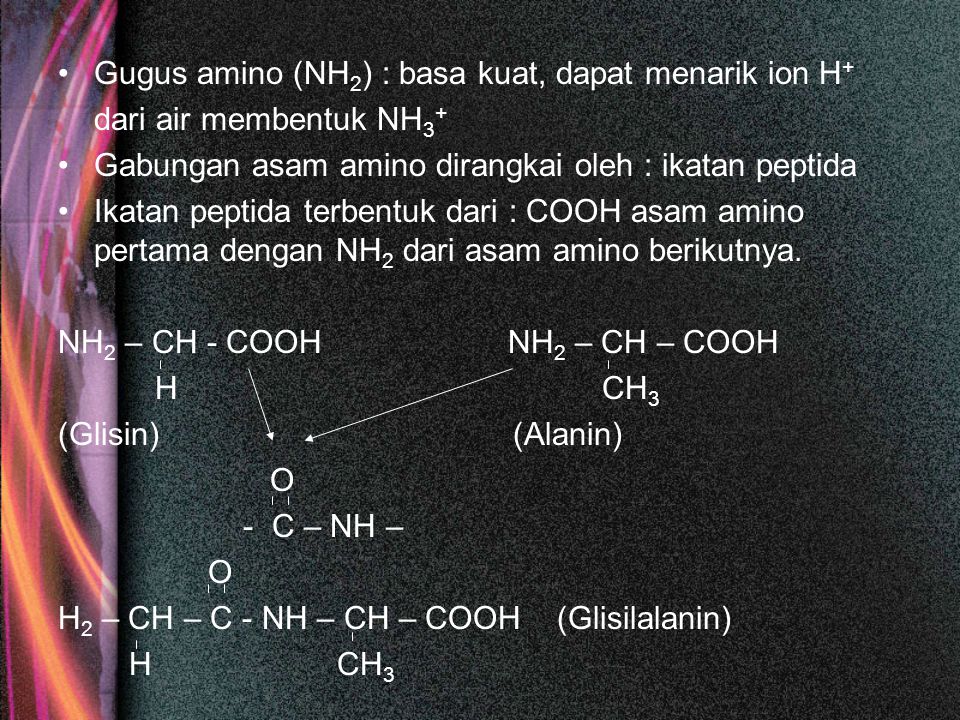 Gugus amino (NH2) : basa kuat, dapat menarik ion H+