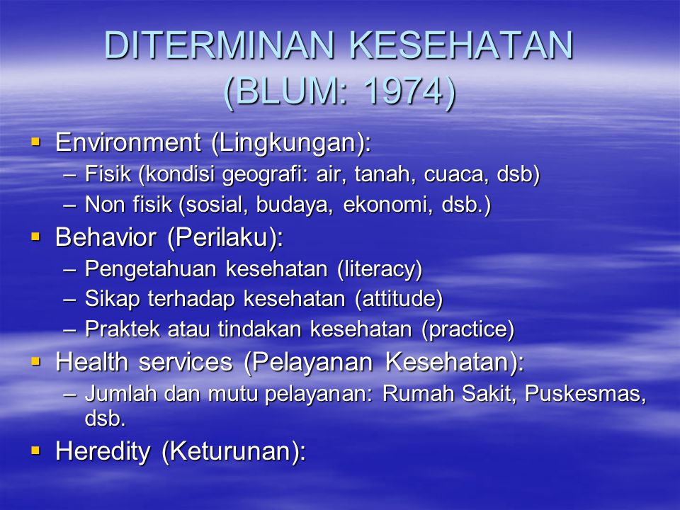 DITERMINAN KESEHATAN (BLUM: 1974)