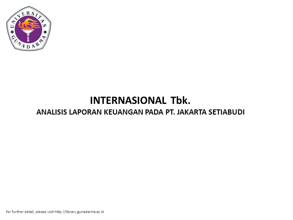 INTERNASIONAL Tbk. ANALISIS LAPORAN KEUANGAN PADA PT. JAKARTA SETIABUDI