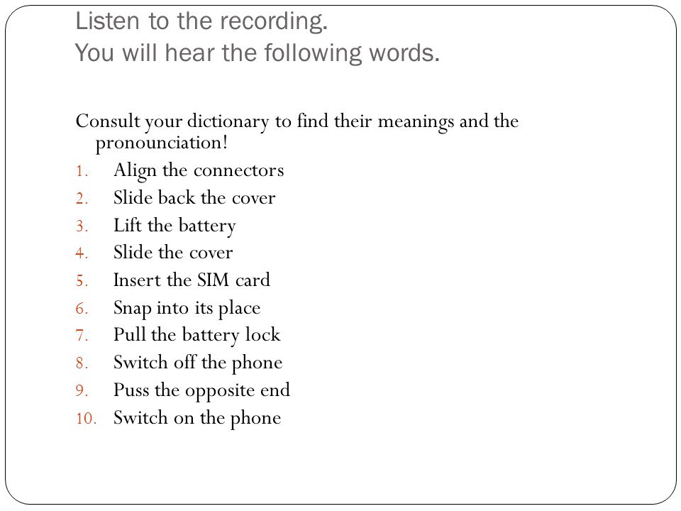 Listen to the recording. You will hear the following words.