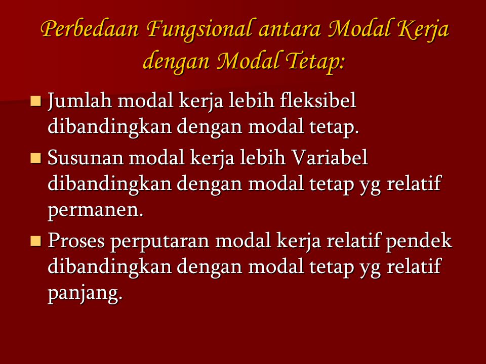 Perbedaan Fungsional antara Modal Kerja dengan Modal Tetap:
