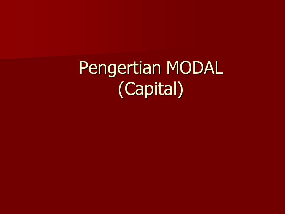 Pengertian MODAL (Capital)