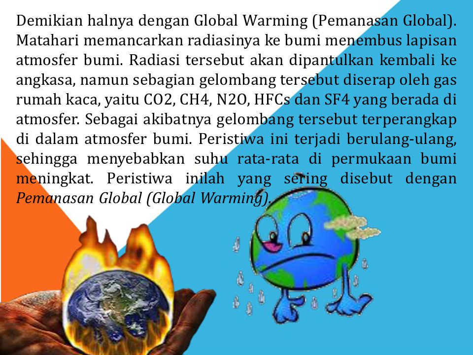 Demikian halnya dengan Global Warming (Pemanasan Global)