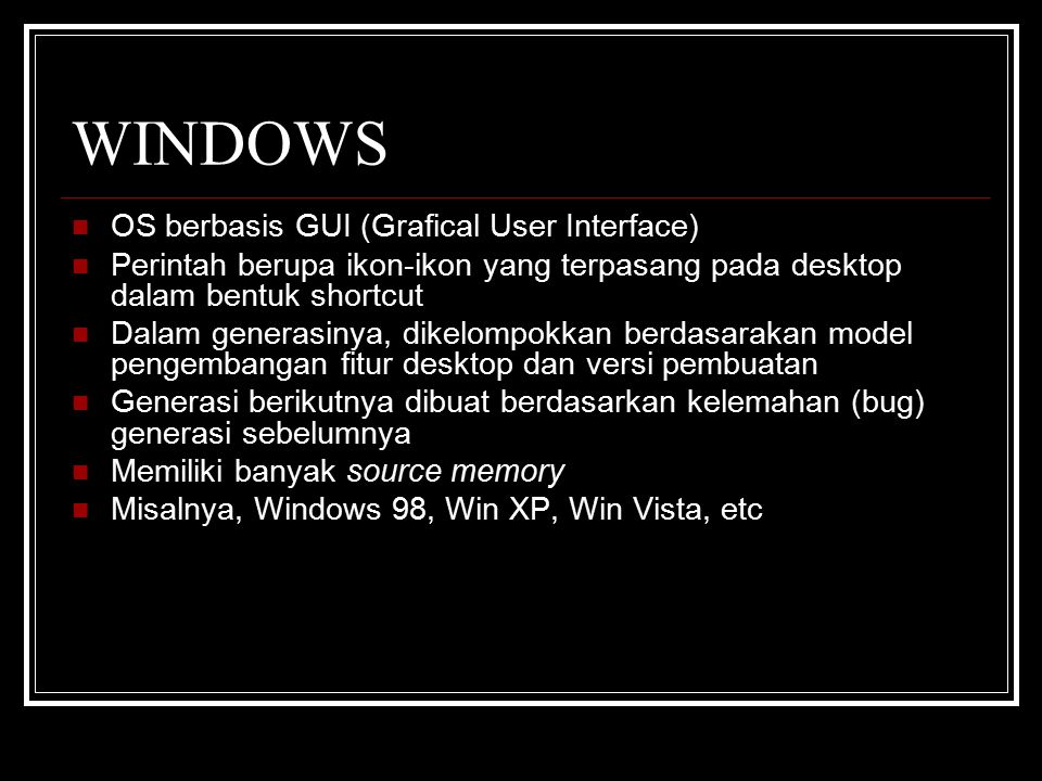 WINDOWS OS berbasis GUI (Grafical User Interface)