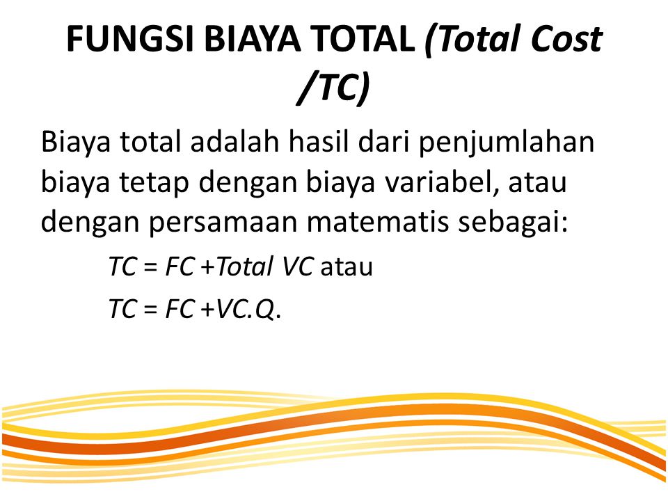 FUNGSI BIAYA TOTAL (Total Cost /TC)