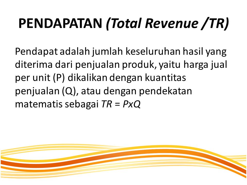 PENDAPATAN (Total Revenue /TR)