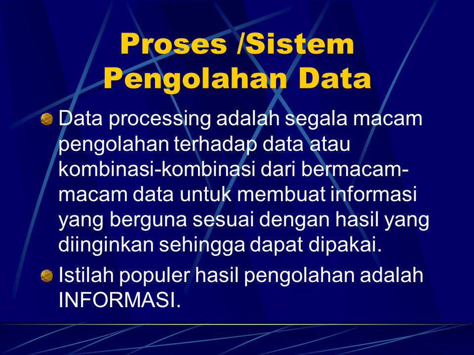Proses /Sistem Pengolahan Data