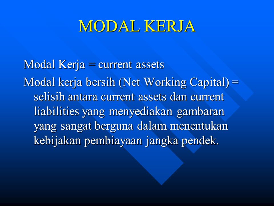 MODAL KERJA Modal Kerja = current assets