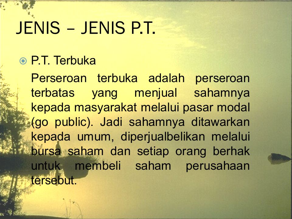 JENIS – JENIS P.T. P.T. Terbuka