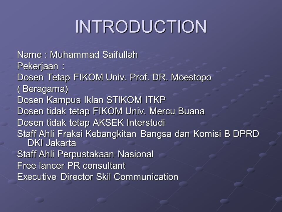 INTRODUCTION Name : Muhammad Saifullah Pekerjaan :