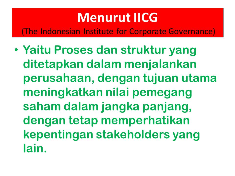 Menurut IICG (The Indonesian Institute for Corporate Governance)
