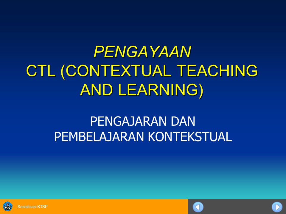 PENGAYAAN CTL (CONTEXTUAL TEACHING AND LEARNING)