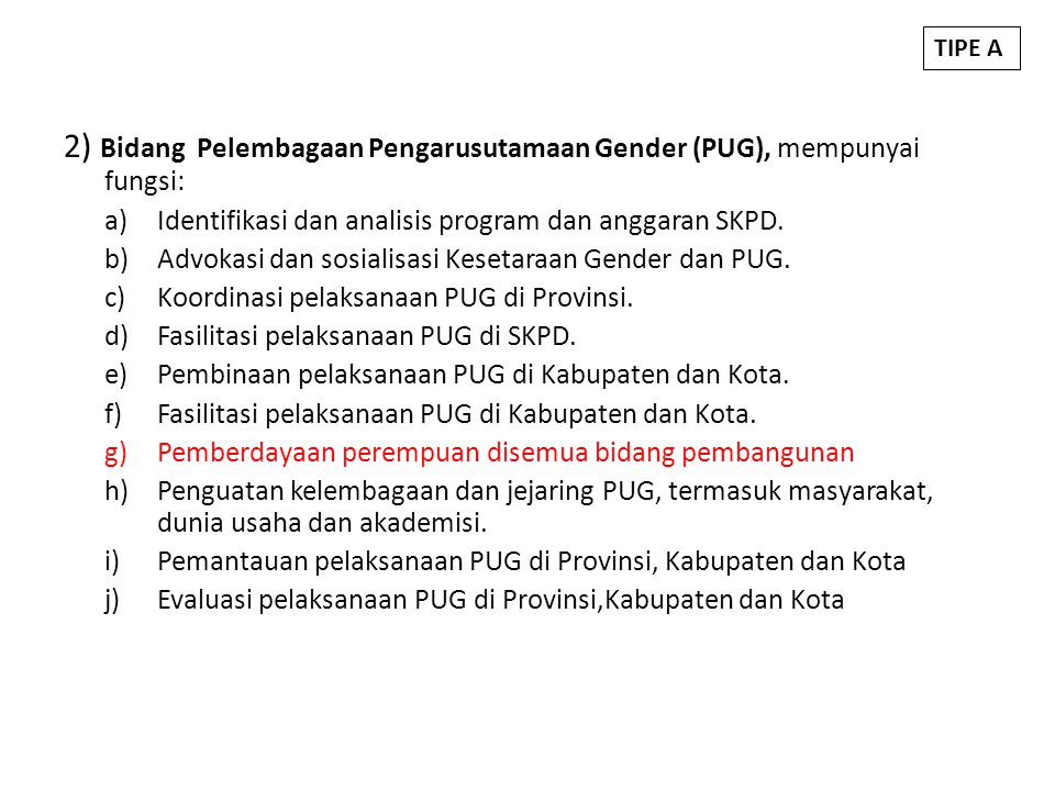 2) Bidang Pelembagaan Pengarusutamaan Gender (PUG), mempunyai fungsi: