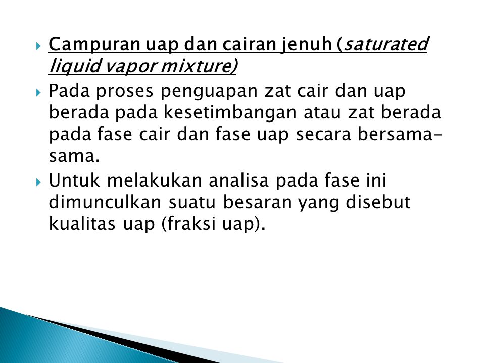 Campuran uap dan cairan jenuh (saturated liquid vapor mixture)