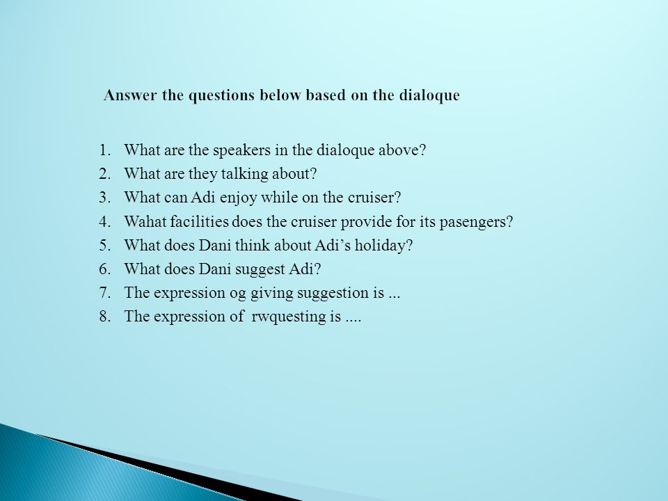 Answer the questions below based on the dialoque