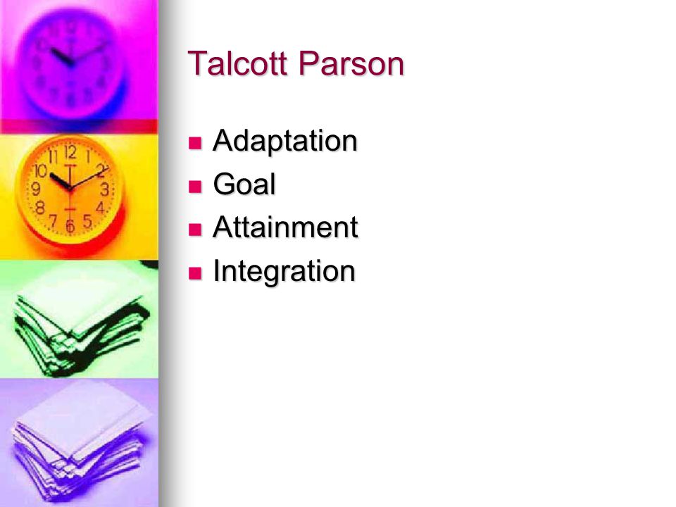 Talcott Parson Adaptation Goal Attainment Integration