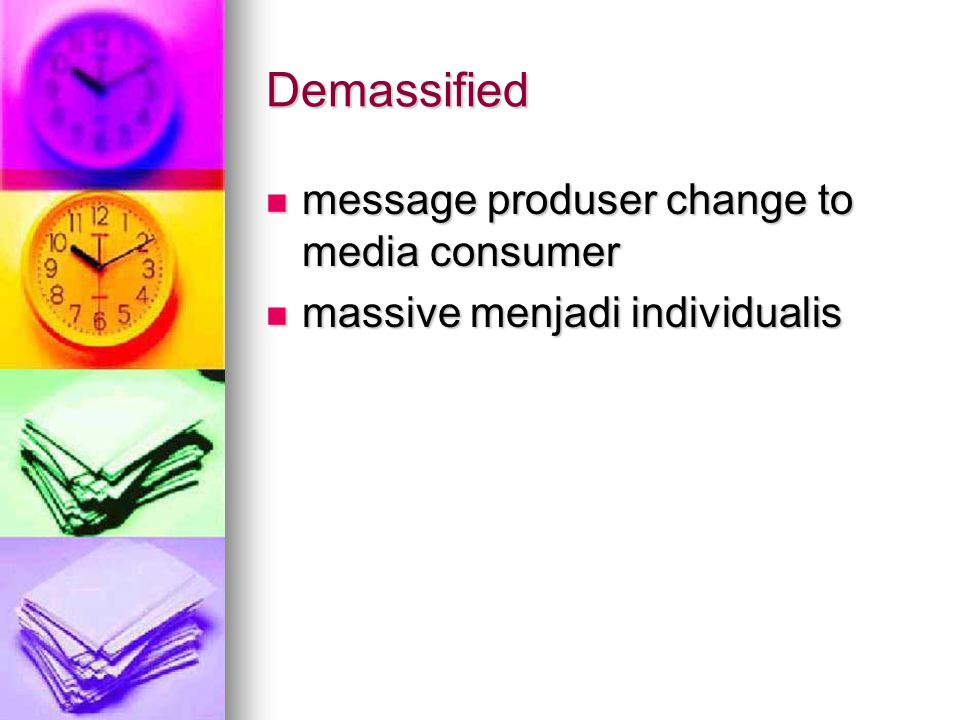 Demassified message produser change to media consumer