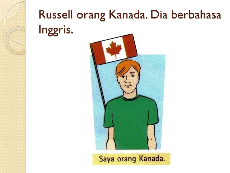 Russell orang Kanada. Dia berbahasa Inggris.