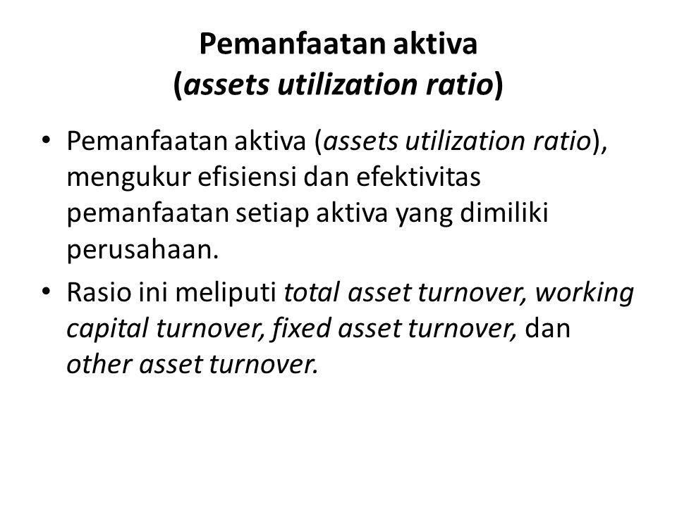 Pemanfaatan aktiva (assets utilization ratio)