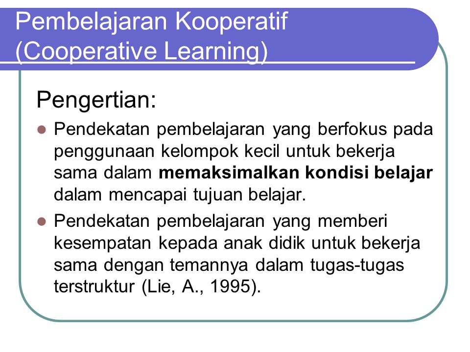 Pembelajaran Kooperatif (Cooperative Learning)