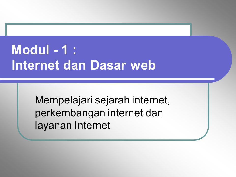 Modul - 1 : Internet dan Dasar web