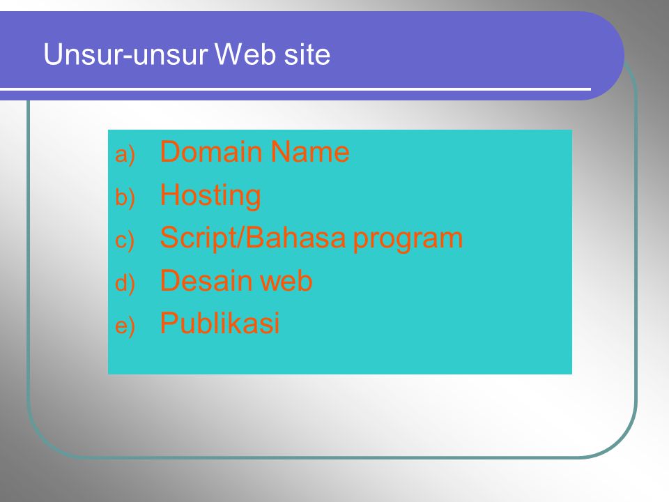 Unsur-unsur Web site Domain Name Hosting Script/Bahasa program