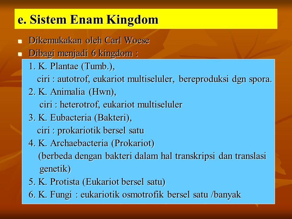 e. Sistem Enam Kingdom Dikemukakan oleh Carl Woese