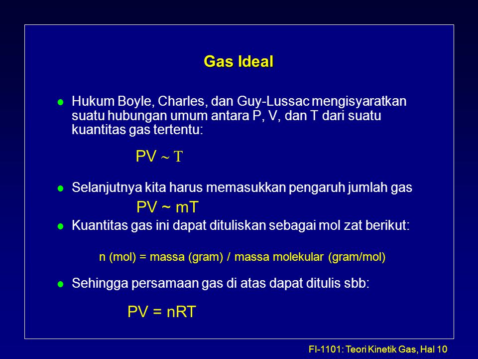 Gas Ideal PV ~ T PV ~ mT PV = nRT