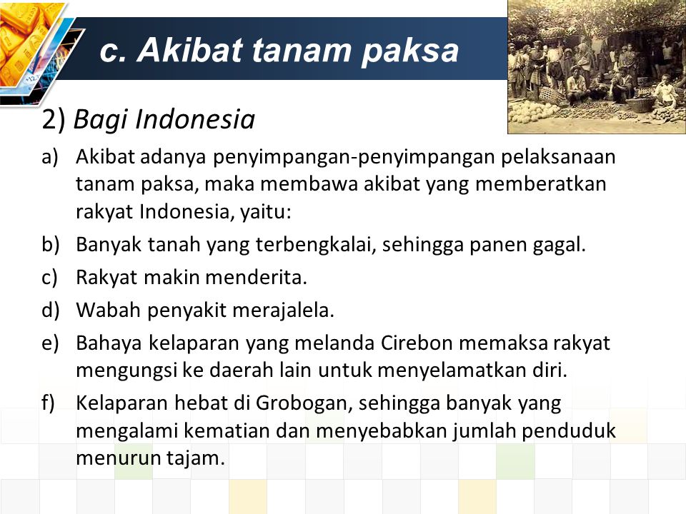 c. Akibat tanam paksa 2) Bagi Indonesia