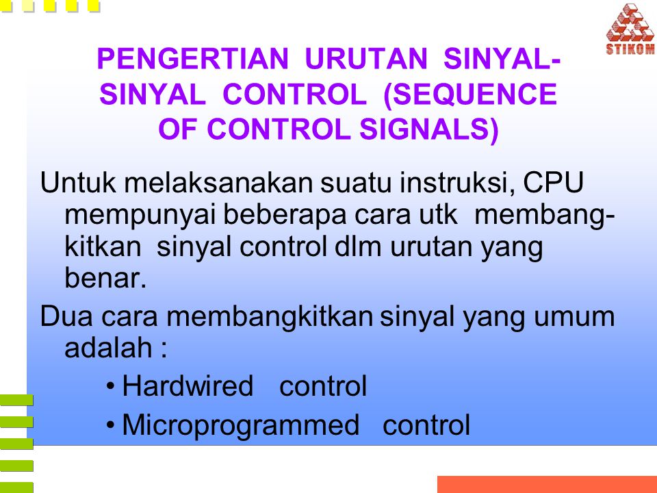 PENGERTIAN URUTAN SINYAL- SINYAL CONTROL (SEQUENCE OF CONTROL SIGNALS)