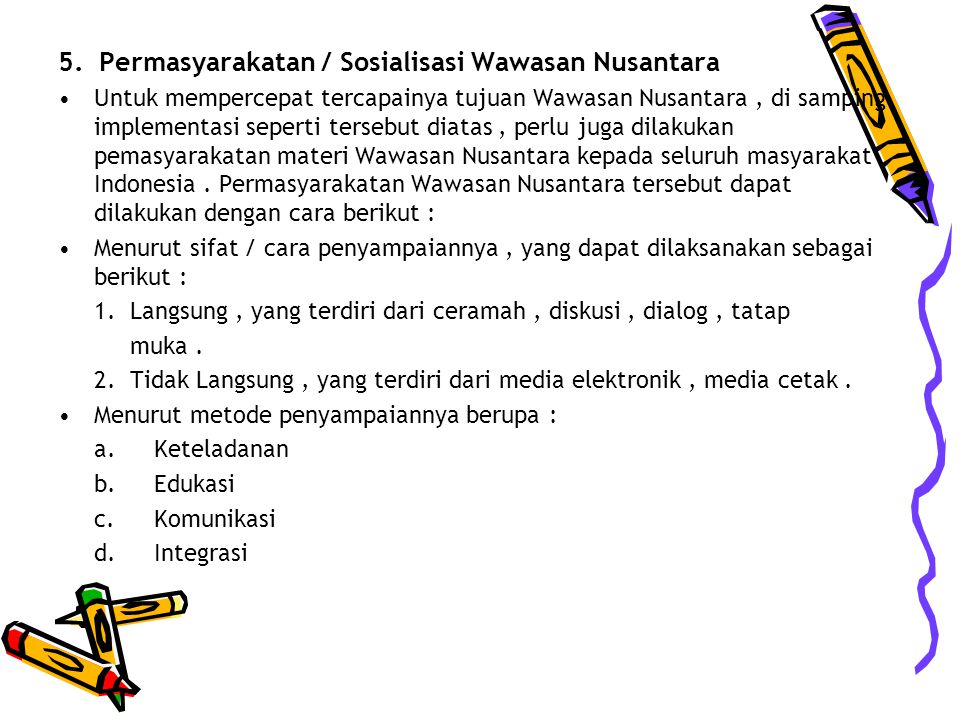 5. Permasyarakatan / Sosialisasi Wawasan Nusantara