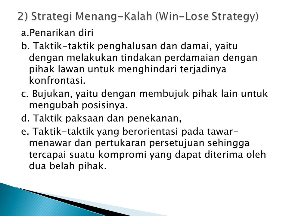 2) Strategi Menang-Kalah (Win-Lose Strategy)