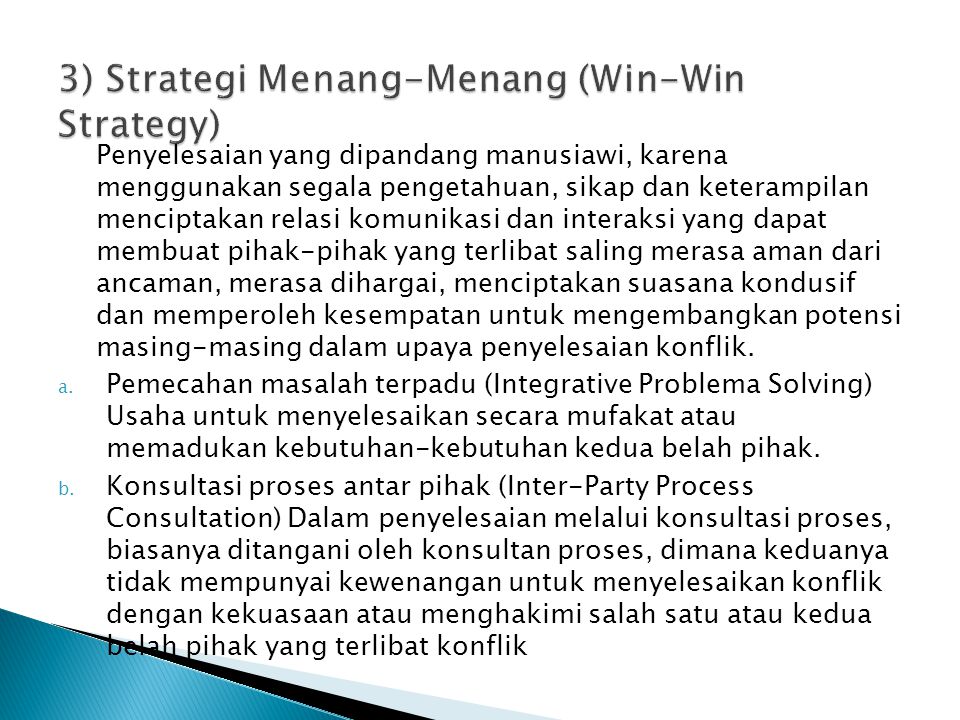 3) Strategi Menang-Menang (Win-Win Strategy)