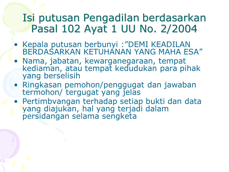 Isi putusan Pengadilan berdasarkan Pasal 102 Ayat 1 UU No. 2/2004