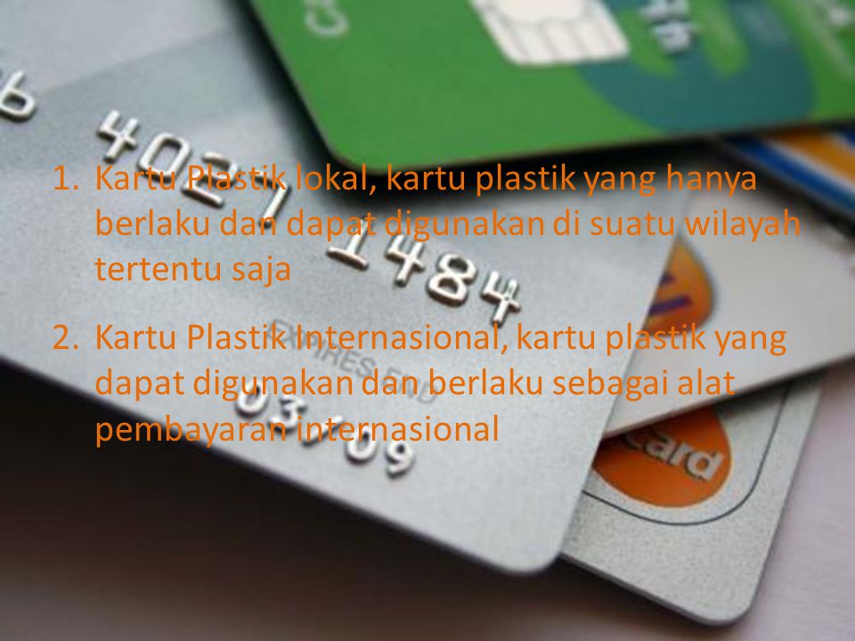 Kartu Plastik lokal, kartu plastik yang hanya berlaku dan dapat digunakan di suatu wilayah tertentu saja