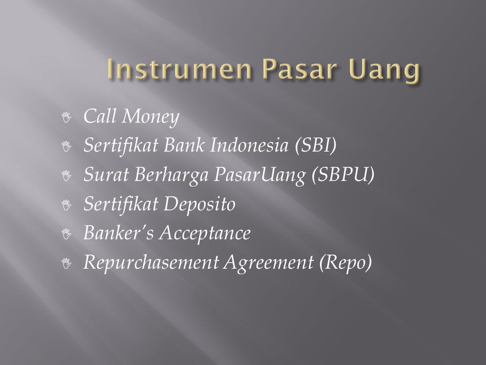 Instrumen Pasar Uang Call Money Sertifikat Bank Indonesia (SBI)