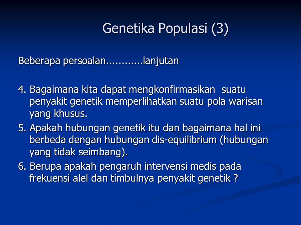 Genetika Populasi (3) Beberapa persoalan lanjutan.