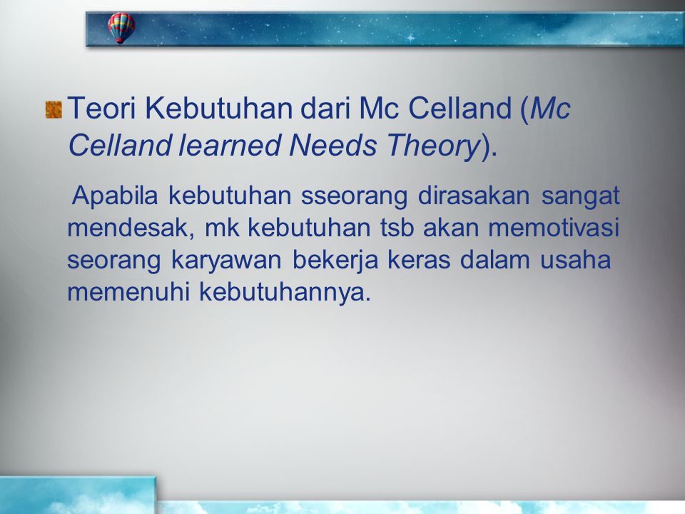 Teori Kebutuhan dari Mc Celland (Mc Celland learned Needs Theory).